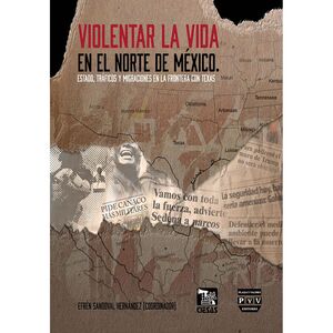 VIOLENTAR LA VIDA EN EL NORTE DE MÉXICO