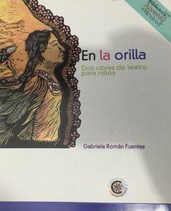 EN LA ORILLA : DOS OBRAS DE TEATRO PARA NIÑOS