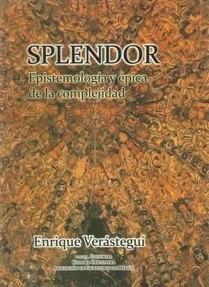 SPLENDOR. EPISTEMOLOGÍA Y ÉPICA DE LA COMPLEJIDAD