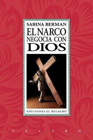 EL NARCO NEGOCIA CON DIOS