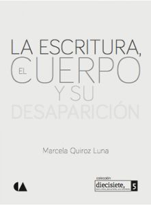 ESCRITURA, EL CUERPO Y SU DESAPARICIÓN, LA