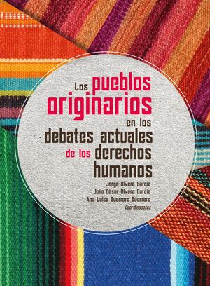 LOS PUEBLOS ORIGINARIOS EN LOS DEBATES ACTUALES DE LOS DERECHOS HUMANOS