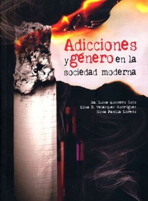 ADICCIONES Y GÉNERO EN LA SOCIEDAD MODERNA