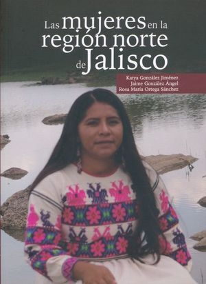 LAS MUJERES EN LA REGION NORTE DE JALISCO