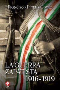 LA GUERRA ZAPATISTA, 1916-1919