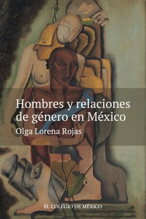 HOMBRES Y RELACIONES DE GÉNERO EN MÉXICO