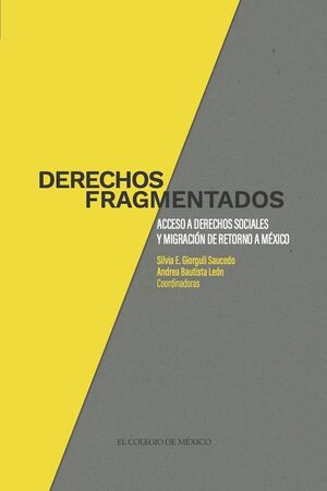 DERECHOS FRAGMENTADOS. ACCESO A DERECHOS SOCIALES Y MIGRACIÓN DE RETORNO A MÉXICO