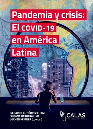 PANDEMIA Y CRISIS: EL COVID-19 EN AMERICA LATINA