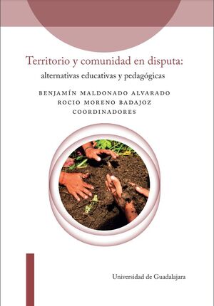 TERRITORIO Y COMUNIDAD EN DISPUTA: ALTERNATIVAS EDUCATIVAS Y PEDAGÓGICAS