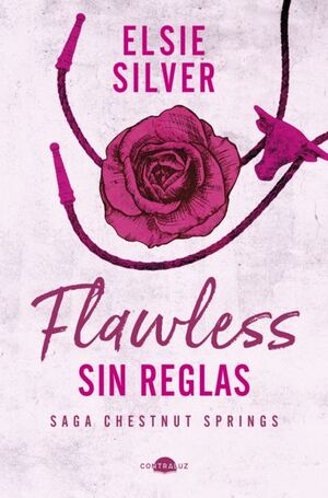 FLAWLESS: SIN REGLAS (SAGA CHESTNUT SPRINGS 1)