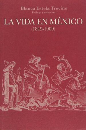 VIDA EN MÉXICO (1849-1909), LA