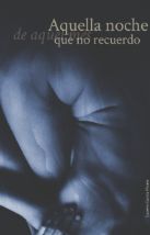 AQUELLA NOCHE DE AQUEL MES QUE NO RECUERDO