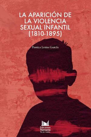 LA APARICIÓN DE LA VIOLENCIA SEXUAL INFANTIL (1810-1895)