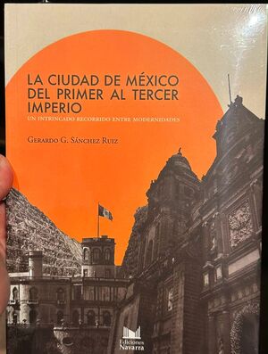 LA CIUDAD DE MÉXICO DEL PRIMER AL TERCER IMPERIO
