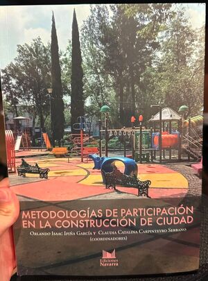 METODOLOGÍAS DE PARTICIPACIÓN EN LA CONSTRUCCIÓN DE CIUDAD