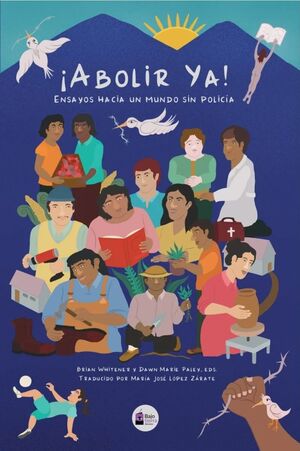 ¡ABOLIR YA! ENSAYOS HACIA UN MUNDO SIN POLICÍA