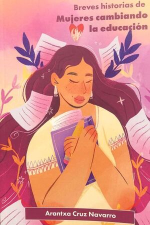 BREVES HISTORIAS DE MUJERES CAMBIANDO LA EDUCACIÓN