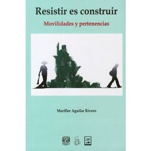 RESISTIR ES CONSTRUIR