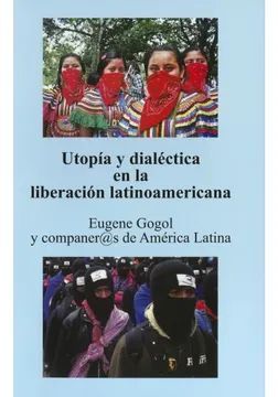 UTOPÍA Y DIALÉCTICA EN LA LIBERACIÓN LATINOAMERICANA