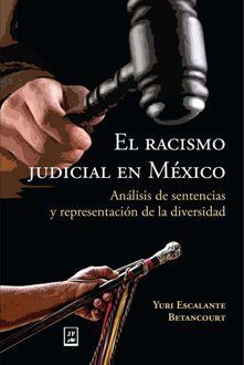 RACISMO JUDICIAL EN MÉXICO, EL