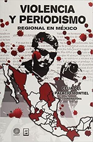 VIOLENCIA Y PERIODISMO REGIONAL EN MEXICO