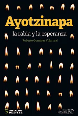 AYOTZINAPA, LA RABIA Y LA ESPERANZA