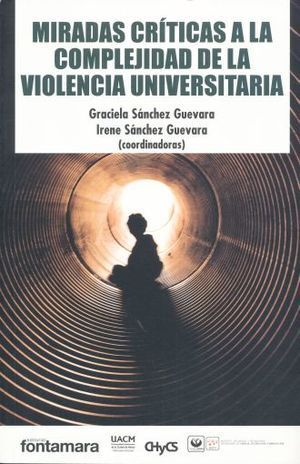 MIRADAS CRÍTICAS A LA COMPLEJIDAD DE LA VIOLENCIA UNIVERSITARIA