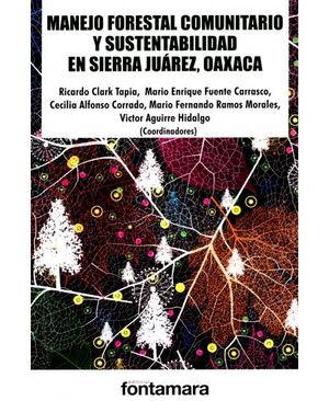 MANEJO FORESTAL COMUNITARIO Y SUSTENTABILIDAD EN SIERRA JUÁREZ, OAXACA