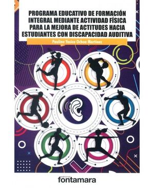 PROGRAMA EDUCATIVO DE FORMACIÓN INTEGRAL MEDIANTE ACTIVIDAD FÍSICA PARA LA MEJORA DE ACTITUDES HACIA ESTUDIANTES CON DISCAPACIDAD AUDITIVA