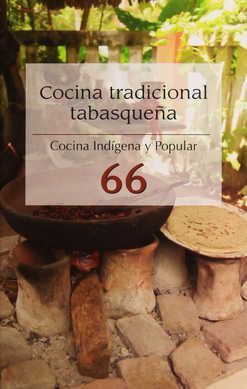 COCINA TRADICIONAL TABASQUEÑA , COCINA INDIGENA Y POPULAR 66