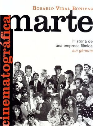 CINEMATOGRÁFICA MARTE. HISTORIA DE UNA EMPRESA FÍLMICA