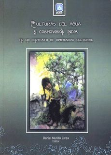 CULTURAS DEL AGUA Y COSMOVISIÓN INDIA EN UN CONTEXTO DE DIVERSIDAD CULTURAL