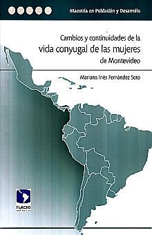 CAMBIOS Y CONTINUIDADES DE LA VIDA CONYUGAL DE LAS MUJERES DE MONTEVIDEO