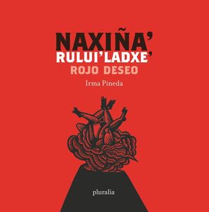 ROJO DESEO. NAXIÑA RULUI LAXDE