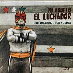 MI ABUELO, EL LUCHADOR