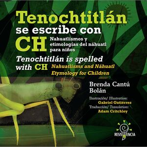 TENOCHTITLÁN SE ESCRIBE CON CH