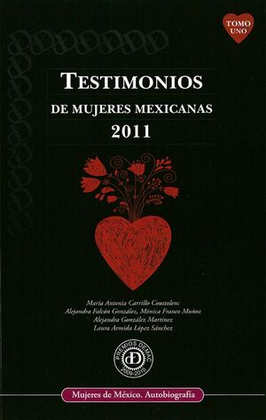 TESTIMONIO DE MUJERES MEXICANAS 2011 TOMO 1