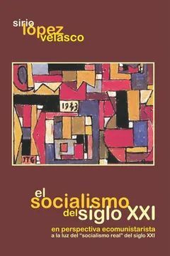 EL SOCIALISMO DEL SIGLO XXI EN PERSPECTIVA ECOMUNITARISTA A LA LUZ DEL 