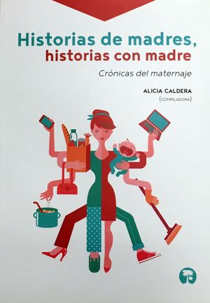 HISTORIAS DE MADRES, HISTORIAS CON MADRE