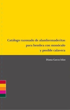 CATÁLOGO RAZONADO DE ALAMBREMADERITAS PARA HEMBRA CON MONÓCULO Y POSIBLE CALAVERA