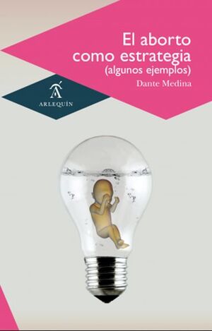 ABORTO COMO ESTRATEGIA (ALGUNOS EJEMPLOS), EL