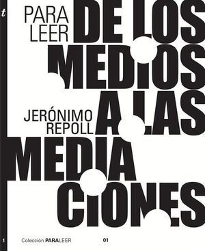 PARA LEER DE LOS MEDIOS A LAS MEDIACIONES