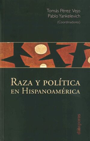 RAZA Y POLÍTICA EN HISPANOAMÉRICA