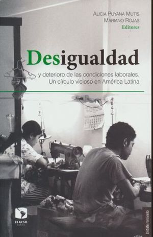 DESIGUALDAD Y DETERIORO DE LAS CONDICIONES LABORALES