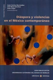 DIÁSPORA Y VIOLENCIAS EN EL MÉXICO CONTEMPORÁNEO