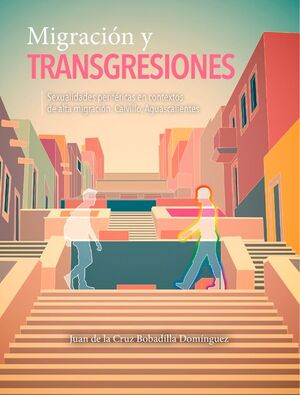 MIGRACIÓN Y TRANSGRESIONES