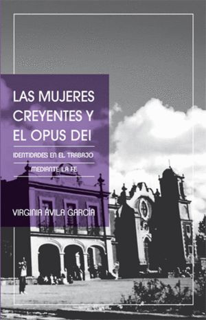 LAS MUJERES CREYENTES Y EL OPUS DEI