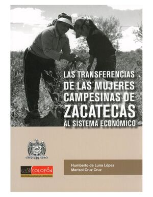 LAS TRANSFERENCIAS DE LAS MUJERES CAMPESINAS DE ZACATECAS AL SISTEMA ECONOMICO