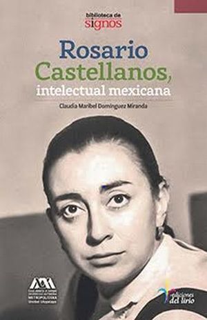 ROSARIO CASTELLANOS, INTELECTUAL MEXICANA