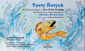 EL NIÑO PRODIGIO. TYETY ÑUTYOK. THE CHILD PRODIGY.